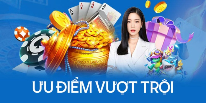 Những ưu điểm vượt trội 
