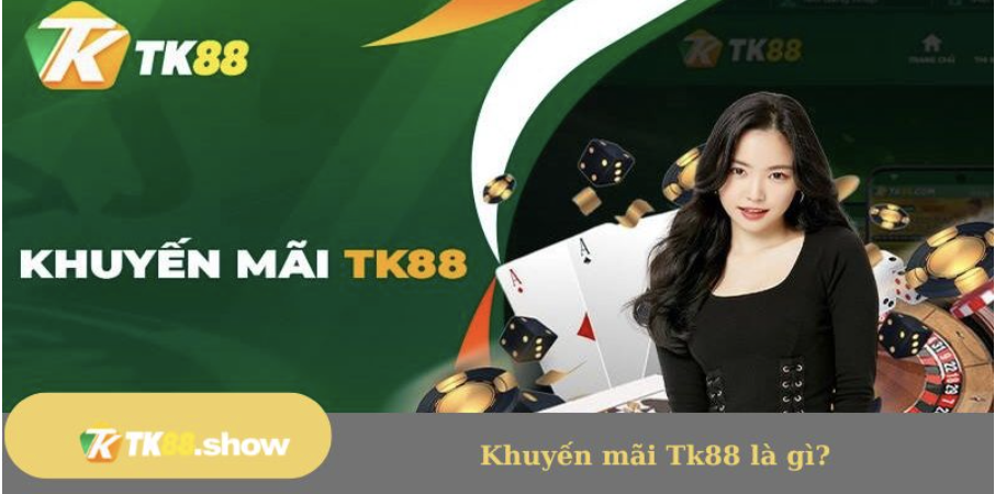 Khuyến mãi Tk88 là gì?