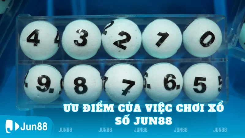 Ưu Điểm Của Việc Chơi Xổ Số Jun88
