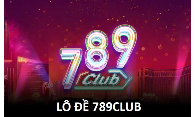Sảnh lô đề 789club
