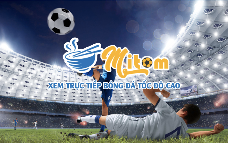 Giới thiệu Mitom TV - Trang web trực tiếp được yêu thích nhất