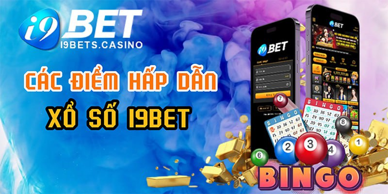 Các điểm hấp dẫn khi chơi xổ số I9bet